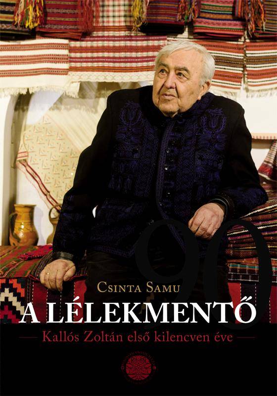Dokumentumregény Kallós Zoltán lélekmentő munkájáról