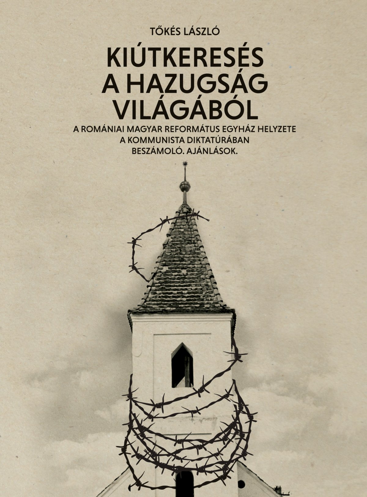 Tőkés László Kiútkeresés a hazugság világából című dokumentumkötetének a borítója 