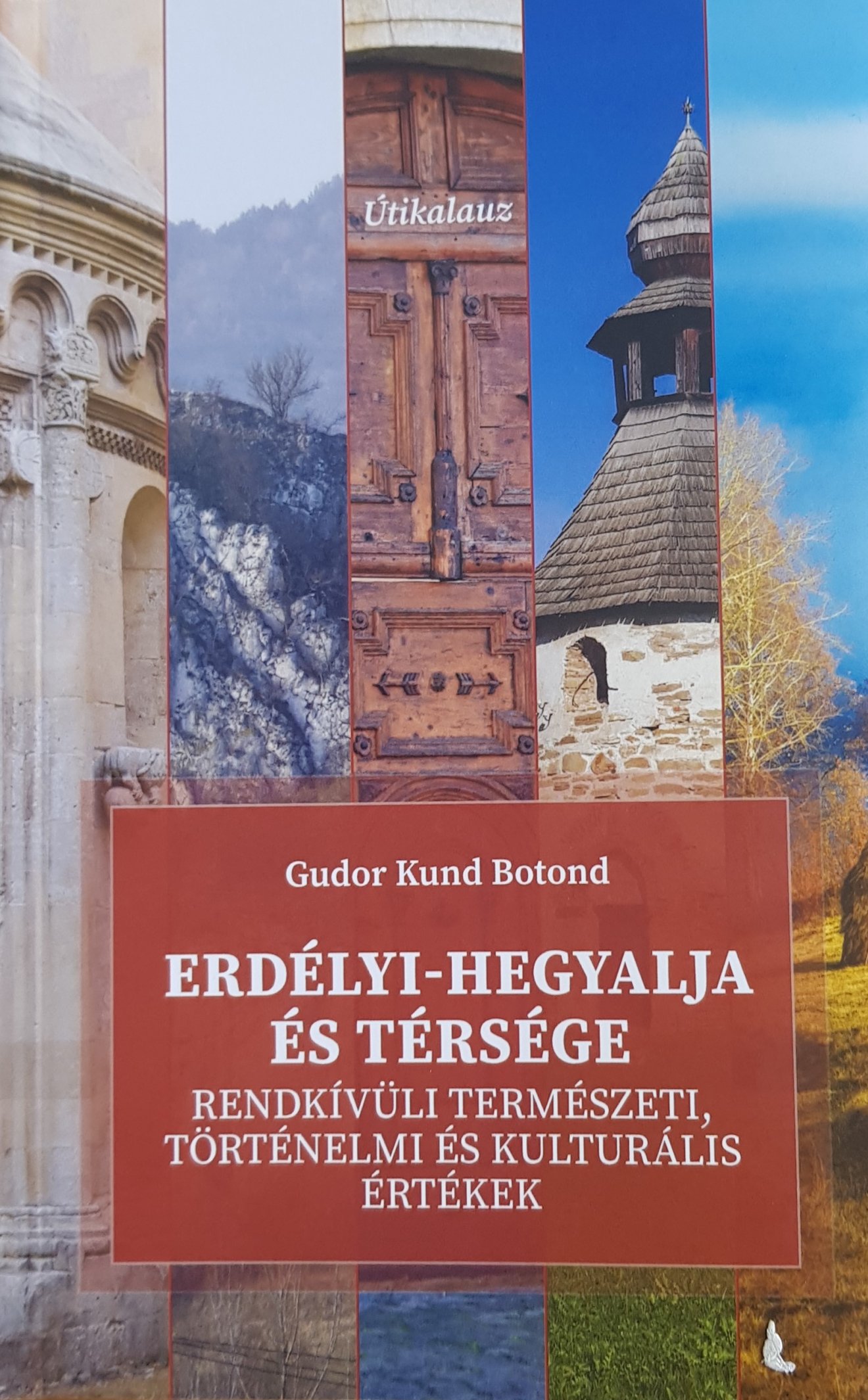 Dél-erdélyi útikalauz Gudor Kund Botond tollából 