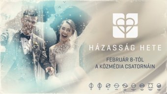 Beszélgessetek a házasságotokért! – A házasság hetét ünnepli a közmédia