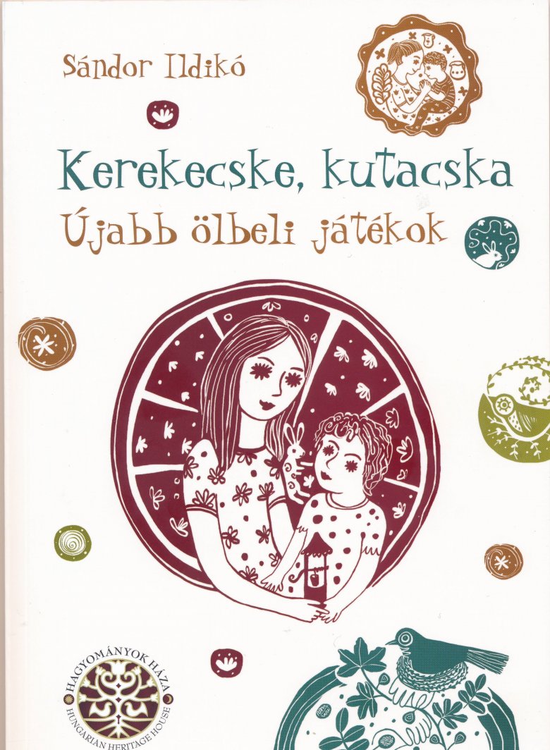 A szerző a kilencven  ölbeli játékot a kisgyermekes családoknak, bölcsődei kisgyermek-nevelőknek és óvónőknek ajánlja 