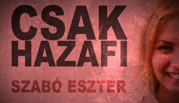 Szabó Eszter szerint a szerelem elmúlik, a honvágy soha