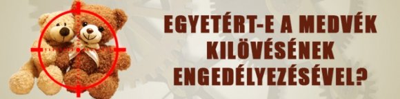 Egyetért-e a medvék kilövésének engedélyezésével?