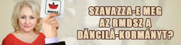 Szavazza-e meg az RMDSZ a Dăncilă-kormányt?