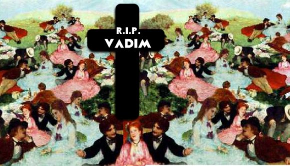 Vadim halála nemzeti ünnep Magyarországon!