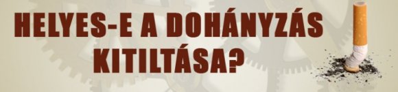 Helyes-e a dohányzás kitiltása?