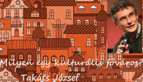 Milyen egy kulturális főváros?