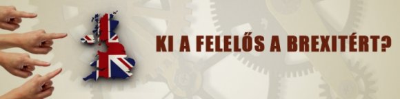 Ki a felelős a Brexitért?