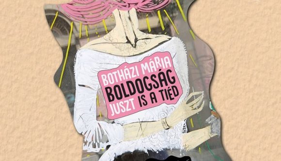 Boldogság juszt is a miénk, mondja Botházi Mária