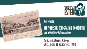 Fotótörténeti kalandozás a Tarisznyás-esteken