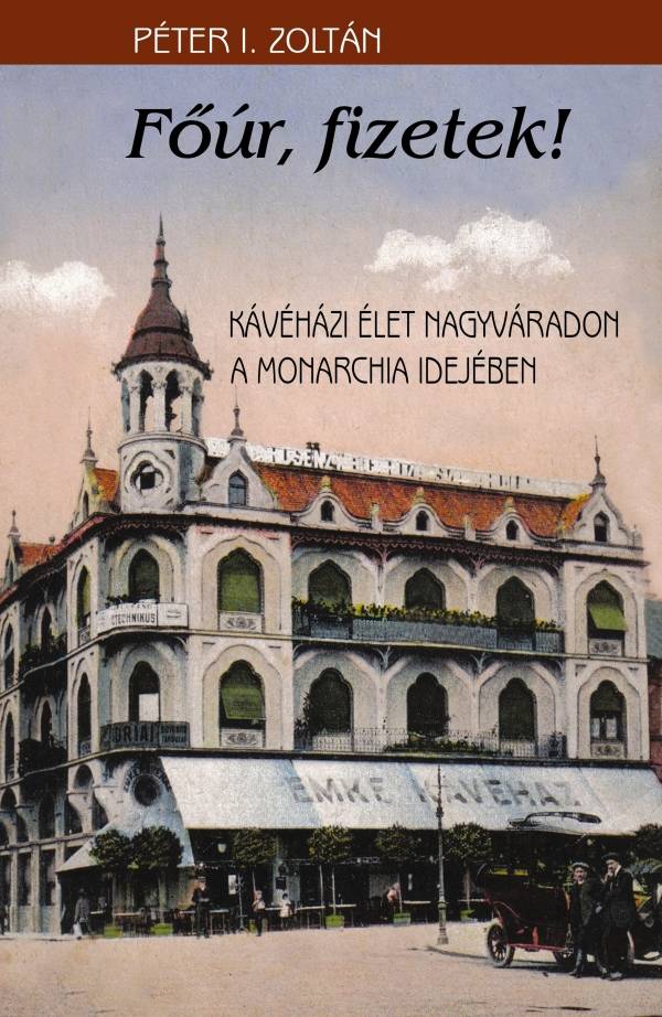 Könyvespolc – A békebeli váradi kávéházak krónikája