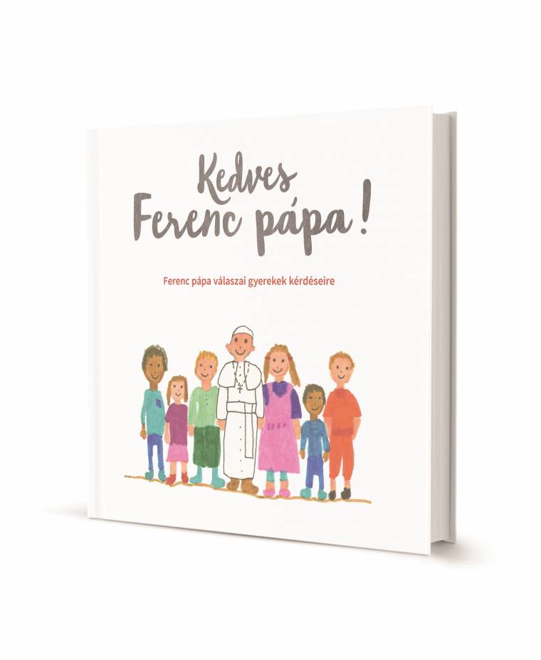 Magyarul is megjelent Ferenc pápa gyerekeknek írt könyve