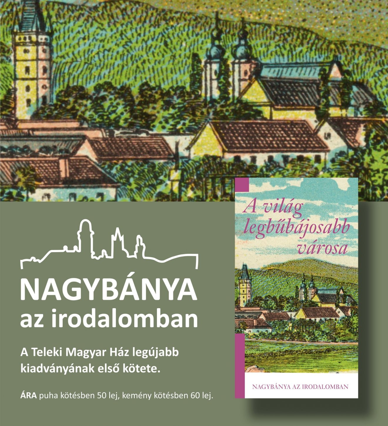 A világ legbűbájosabb váro-sa. Nagybánya az irodalom-ban című antológia a Teleki Magyar Ház kiadásában jelent meg •  Fotó: kötetborító