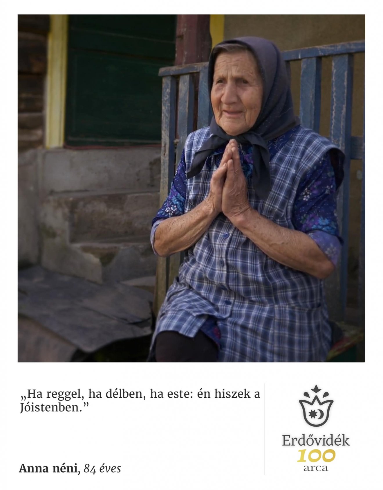 Anna néni: „Ha reggel, ha délben, ha este: én hiszek a Jóistenben” •  Fotó: Székelyföld 1000 arca