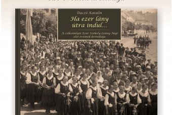 Korabeli fotók, dokumentumok idézik fel az Ezer Székely Leány Nap krónikáját: kötetbemutatót tartanak Csíkszeredában