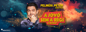 Már a jövő sem a régi – erdélyi turnéra indul legújabb humorestjével Felméri Péter