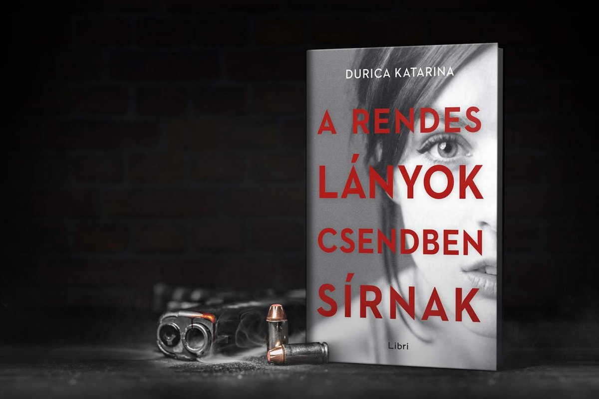 Durica Katarina: A rendes lányok csendben sírnak (Libri Könyvkiadó, 2018, 316 oldal) 