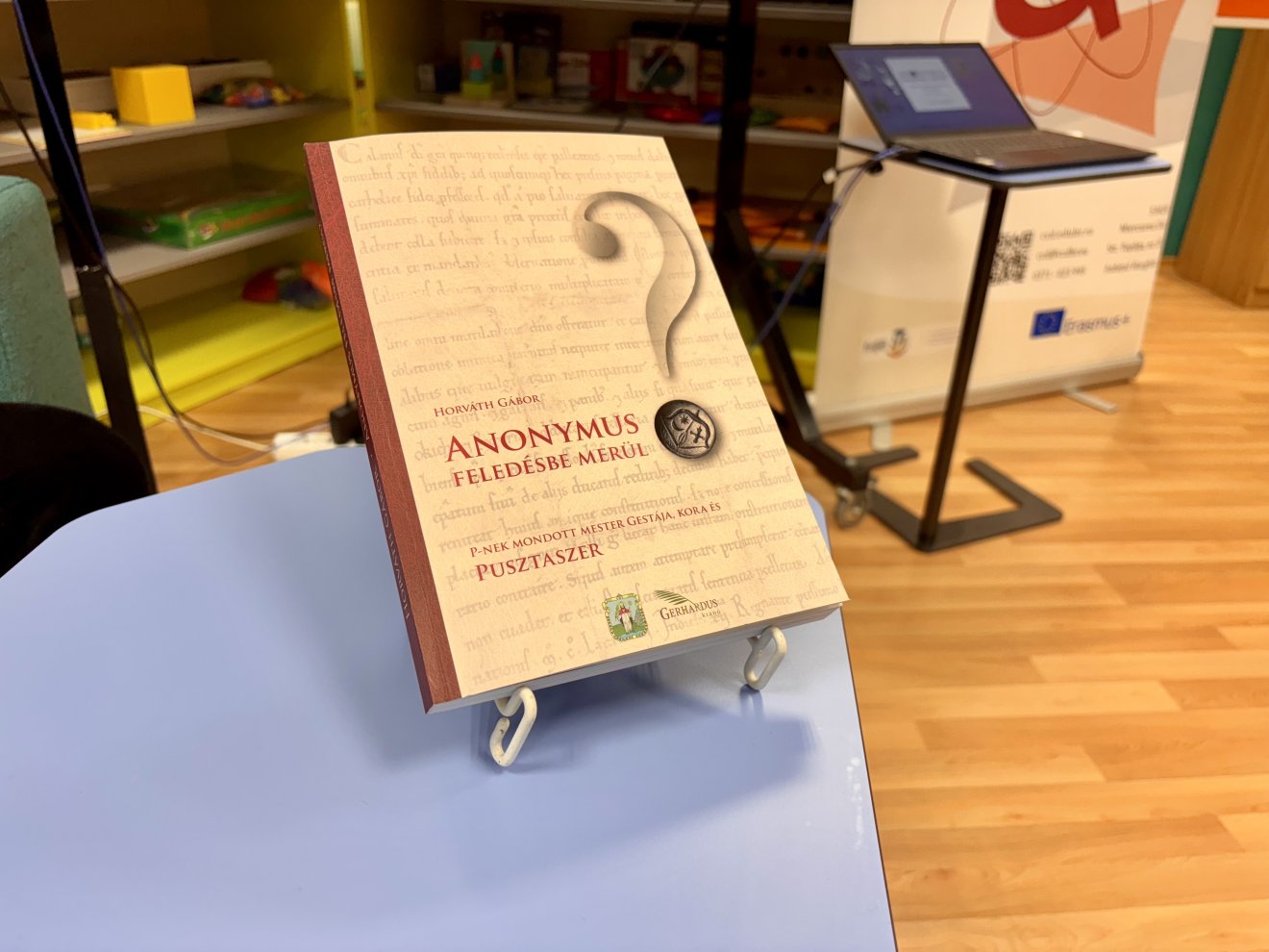 Anonymus, Gesta Hungarorum, Horváth Gábor, P dictus magister, Anonymus feledésbe merül?,  Hargita Megyei Apáczai Csere János Pedagógusok Ház