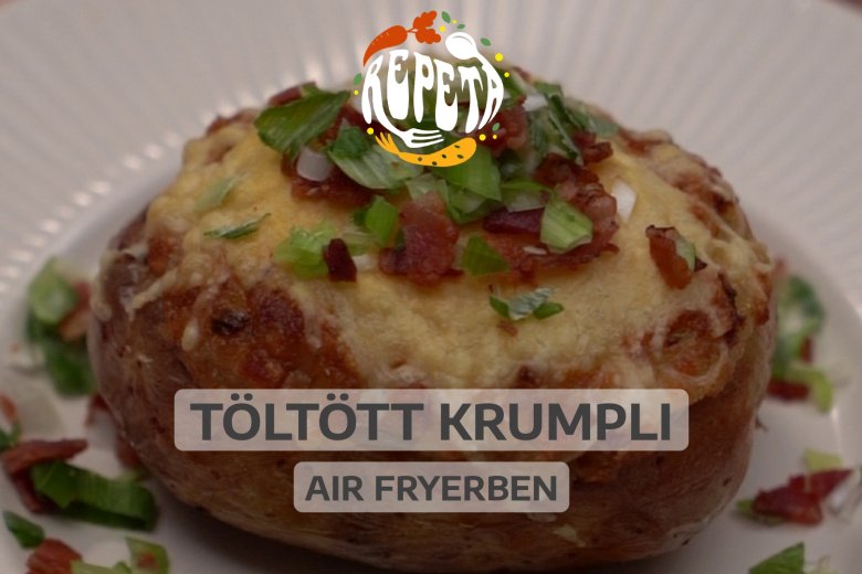 Töltött krumpli air fryerben – videó