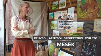 Mesebeli helyen mese születik | Mesterségem címere