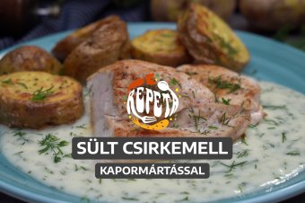 Sült csirkemell kapormártással, tepsis újburgonyával – videó