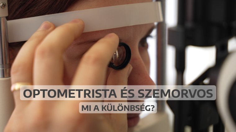 Szemünk fénye: mi a különbség az optometrista és a szemorvos között?