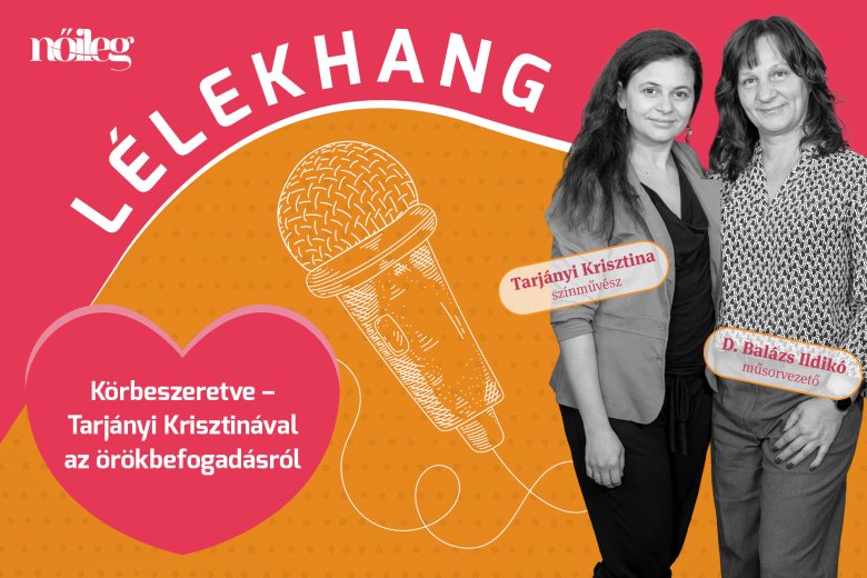 Körbeszeretve – Tarjányi Krisztinával az örökbefogadásról – videóval