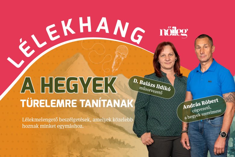 András Róbert a Lélekhangban: A hegyek türelemre tanítanak – videó