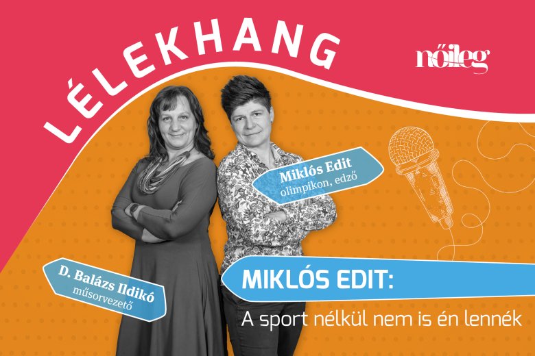 Miklós Edit a Lélekhangban: Leginkább magamban bíztam 