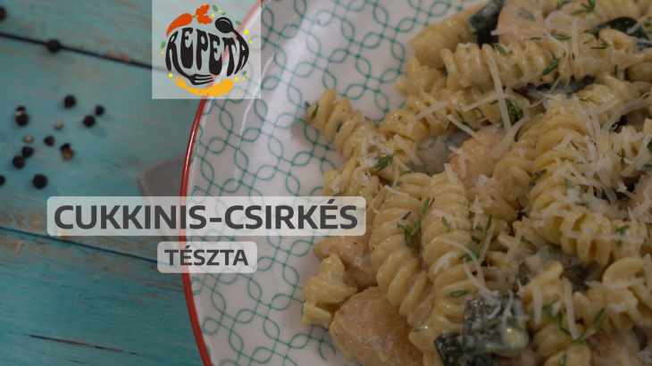 Cukkinis-csirkés tészta | Repeta